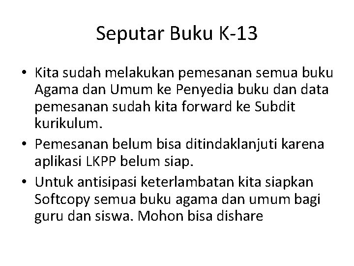 Seputar Buku K-13 • Kita sudah melakukan pemesanan semua buku Agama dan Umum ke