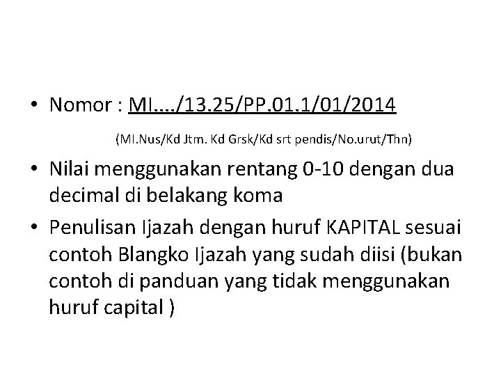  • Nomor : MI. . /13. 25/PP. 01. 1/01/2014 (MI. Nus/Kd Jtm. Kd
