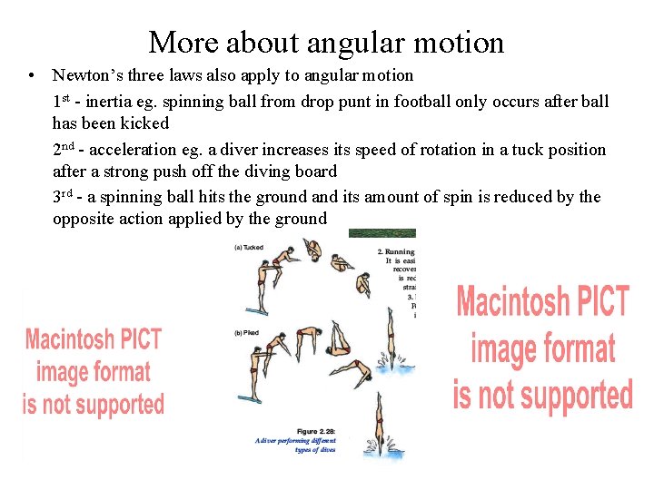 More about angular motion • Newton’s three laws also apply to angular motion 1