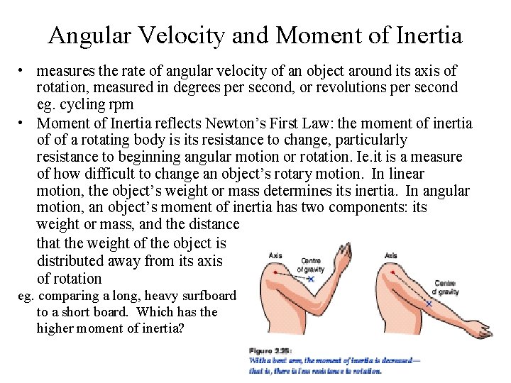 Angular Velocity and Moment of Inertia • measures the rate of angular velocity of