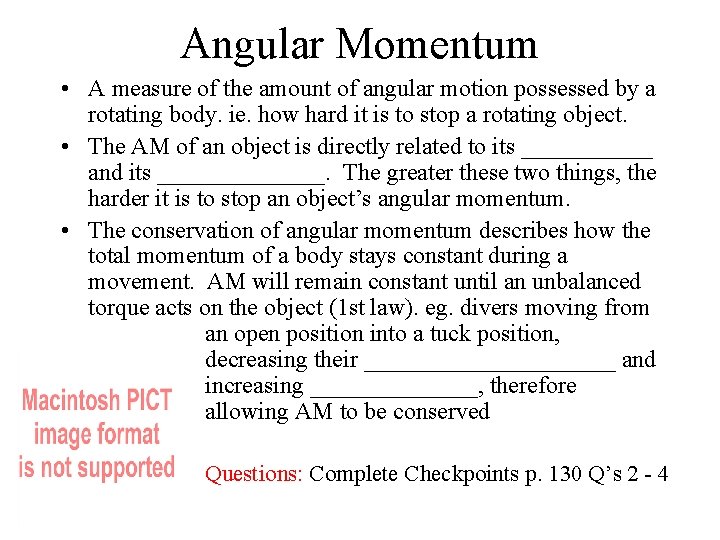 Angular Momentum • A measure of the amount of angular motion possessed by a
