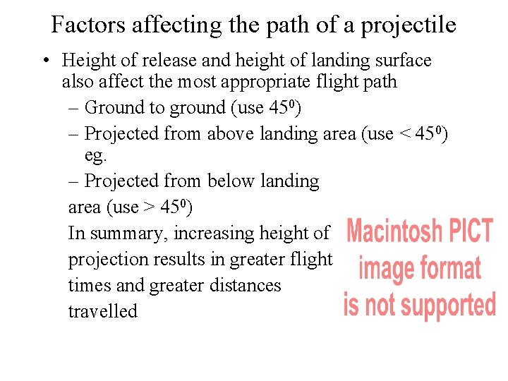 Factors affecting the path of a projectile • Height of release and height of