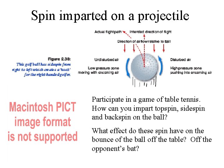 Spin imparted on a projectile Participate in a game of table tennis. How can