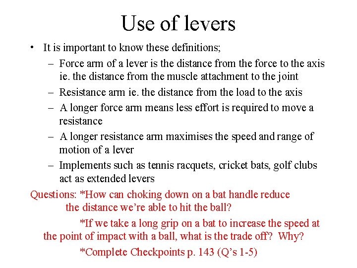 Use of levers • It is important to know these definitions; – Force arm