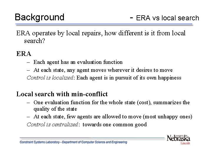 Background - ERA vs local search ERA operates by local repairs, how different is