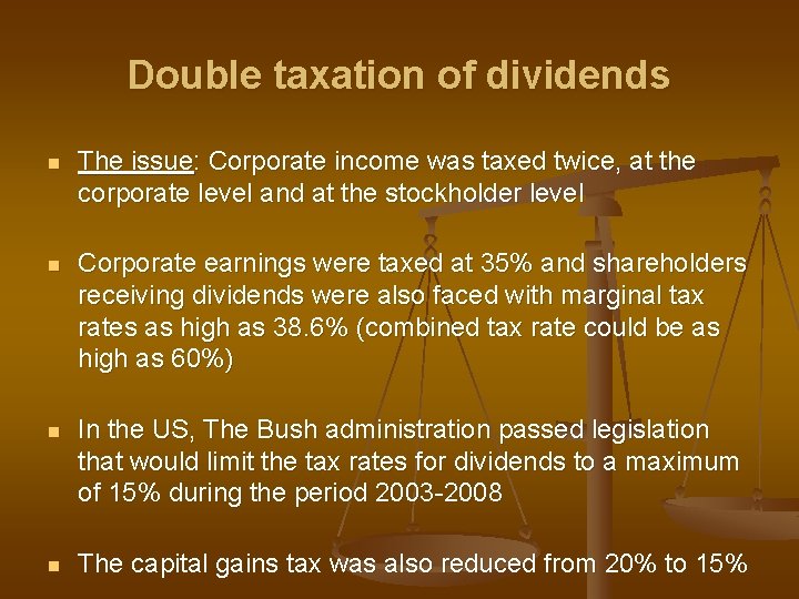 Double taxation of dividends n The issue: Corporate income was taxed twice, at the