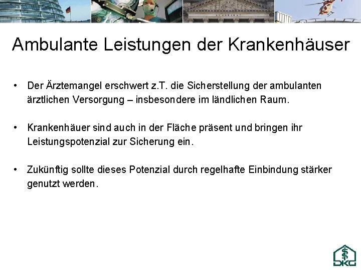 Ambulante Leistungen der Krankenhäuser • Der Ärztemangel erschwert z. T. die Sicherstellung der ambulanten