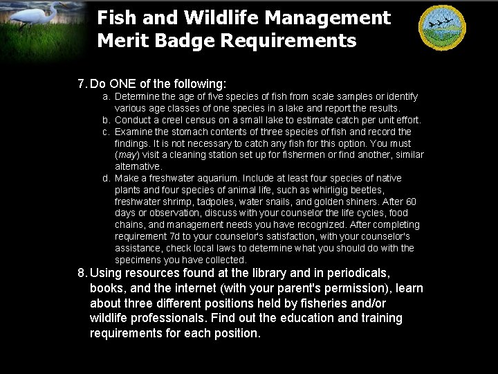 Fish and Wildlife Management Merit Badge Requirements 7. Do ONE of the following: a.