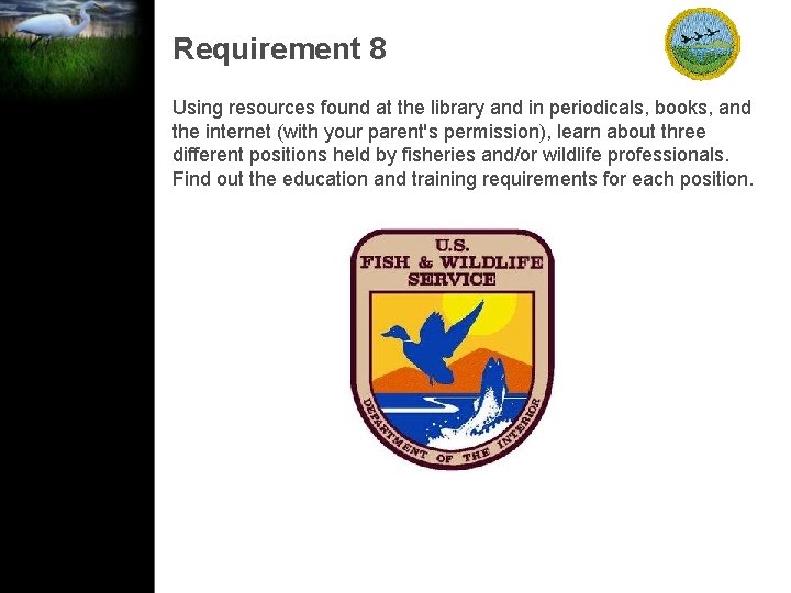 Requirement 8 Using resources found at the library and in periodicals, books, and the