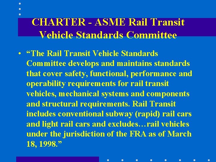 CHARTER - ASME Rail Transit Vehicle Standards Committee • “The Rail Transit Vehicle Standards