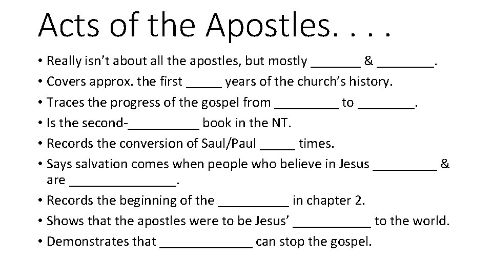 Acts of the Apostles. . • Really isn’t about all the apostles, but mostly