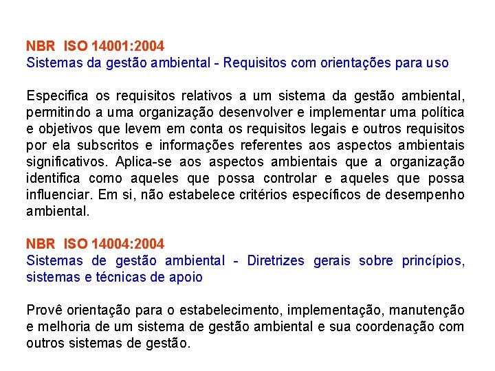 NBR ISO 14001: 2004 Sistemas da gestão ambiental - Requisitos com orientações para uso