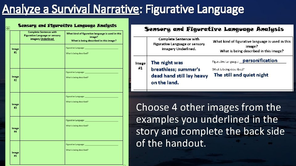 Analyze a Survival Narrative: Figurative Language The night was breathless; summer's dead hand still