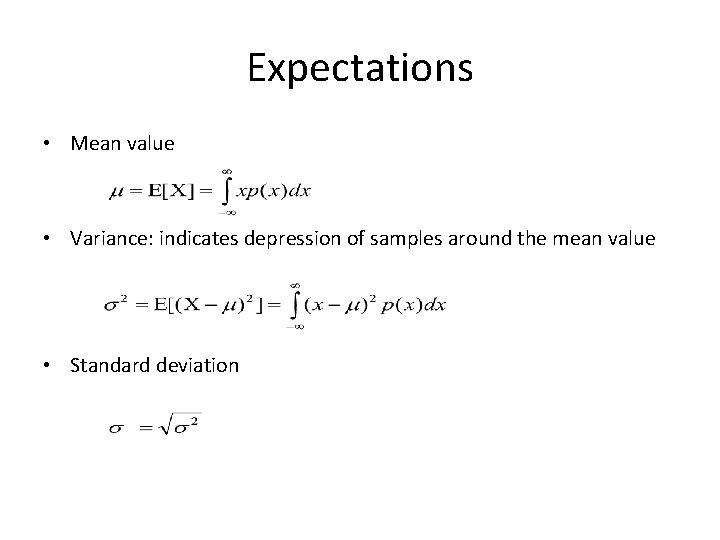 Expectations • Mean value • Variance: indicates depression of samples around the mean value