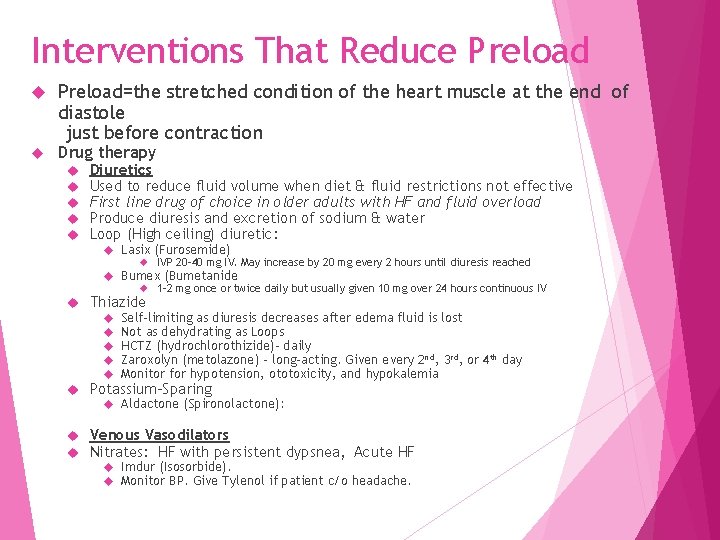 Interventions That Reduce Preload=the stretched condition of the heart muscle at the end of