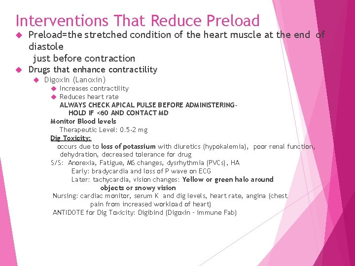 Interventions That Reduce Preload=the stretched condition of the heart muscle at the end of