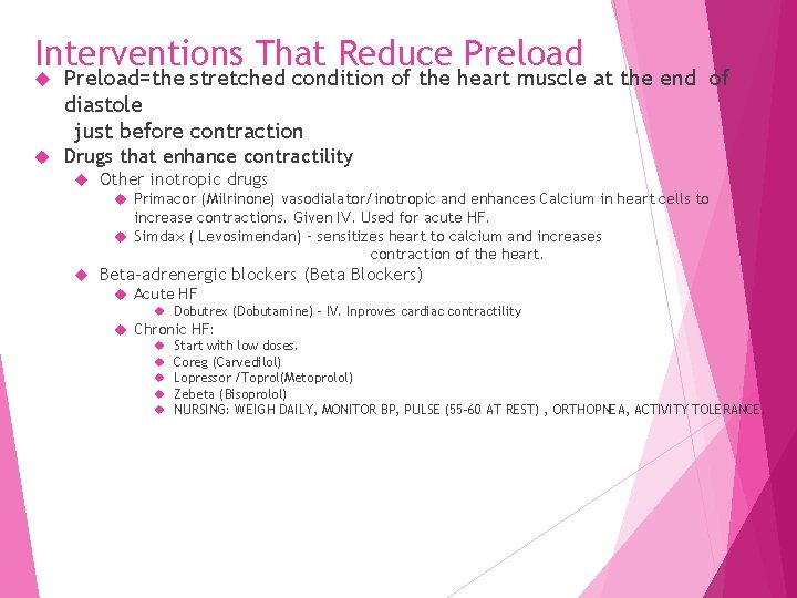 Interventions That Reduce Preload=the stretched condition of the heart muscle at the end of