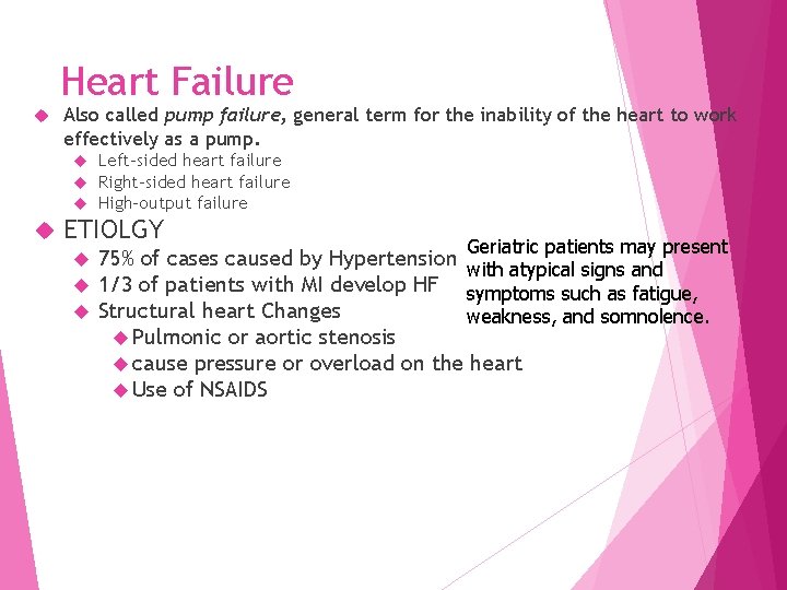 Heart Failure Also called pump failure, general term for the inability of the heart