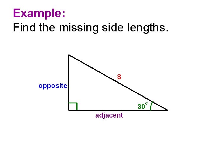 Example: Find the missing side lengths. 