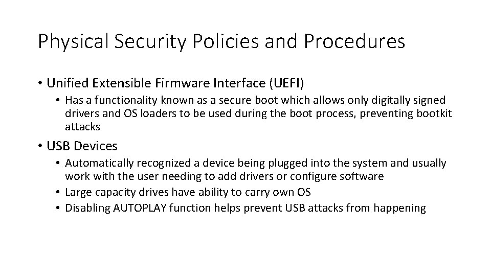 Physical Security Policies and Procedures • Unified Extensible Firmware Interface (UEFI) • Has a Physical Security Policies and Procedures • Unified Extensible Firmware Interface (UEFI) • Has a
