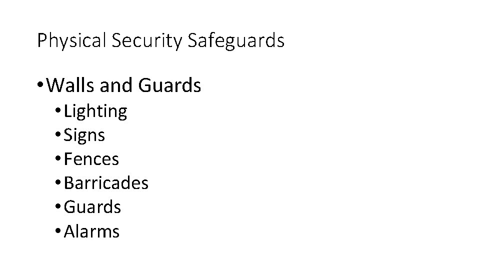 Physical Security Safeguards • Walls and Guards • Lighting • Signs • Fences • Physical Security Safeguards • Walls and Guards • Lighting • Signs • Fences •
