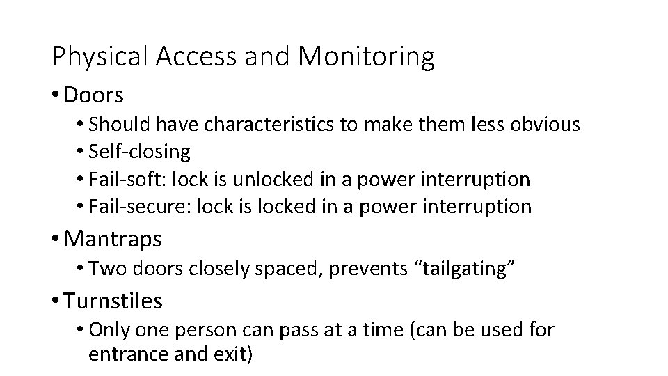 Physical Access and Monitoring • Doors • Should have characteristics to make them less Physical Access and Monitoring • Doors • Should have characteristics to make them less