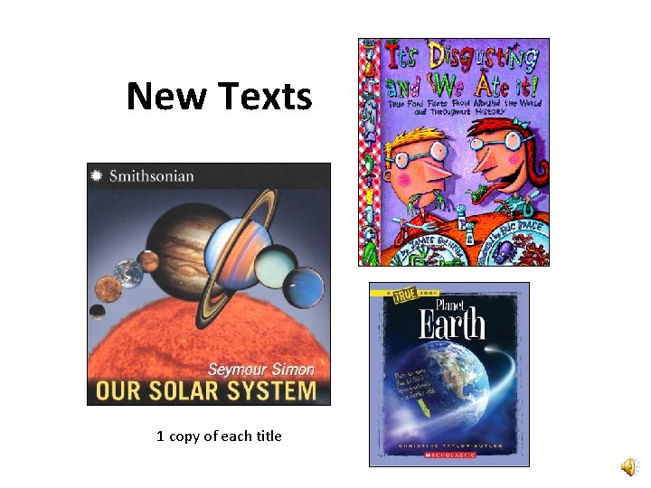 New Texts 1 copy of each title 