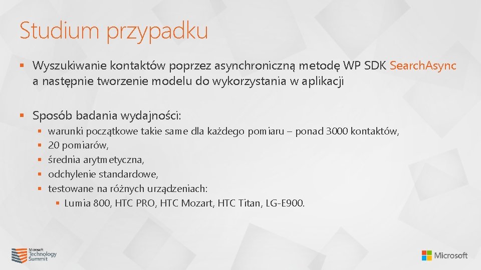 Studium przypadku § Wyszukiwanie kontaktów poprzez asynchroniczną metodę WP SDK Search. Async a następnie