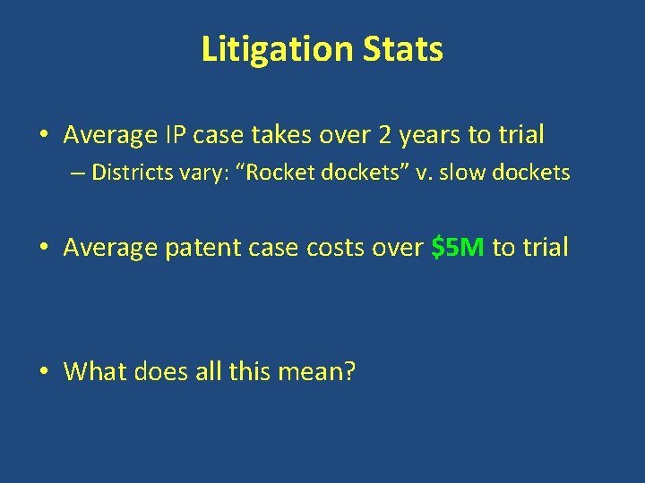 Litigation Stats • Average IP case takes over 2 years to trial – Districts