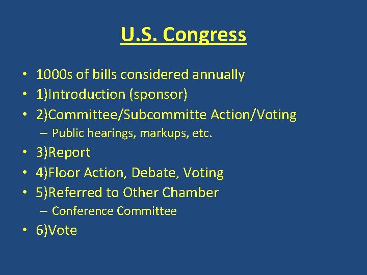 U. S. Congress • 1000 s of bills considered annually • 1)Introduction (sponsor) •