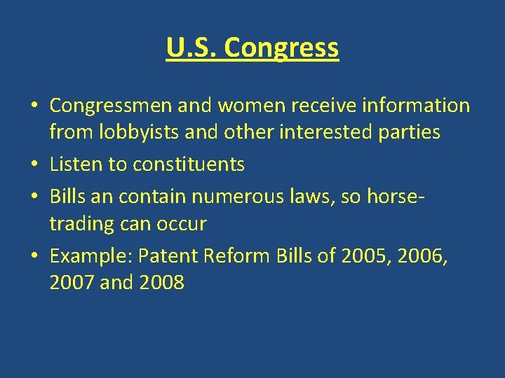 U. S. Congress • Congressmen and women receive information from lobbyists and other interested