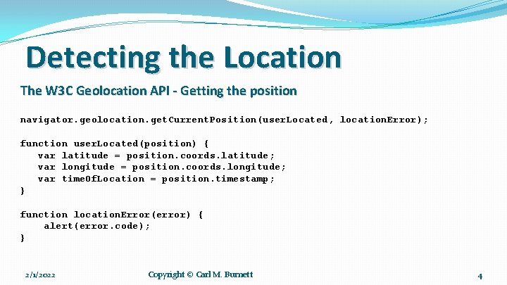 Detecting the Location The W 3 C Geolocation API - Getting the position navigator.