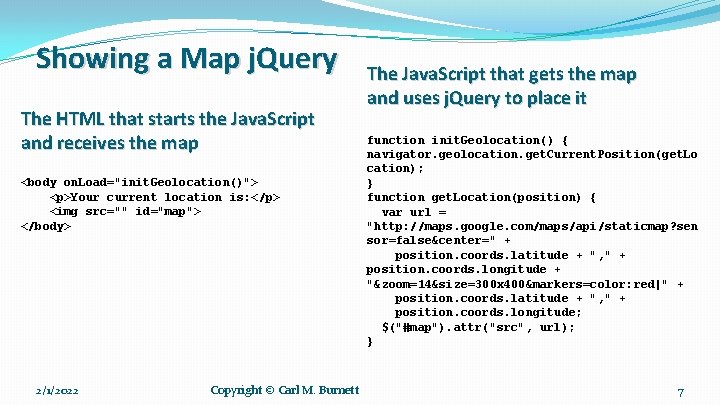 Showing a Map j. Query The HTML that starts the Java. Script and receives