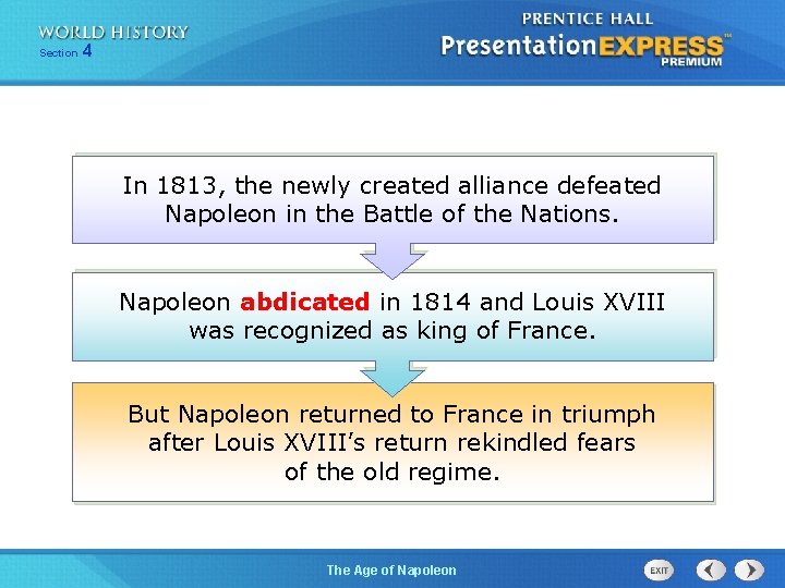 254 Section 1 Chapter Section In 1813, the newly created alliance defeated Napoleon in