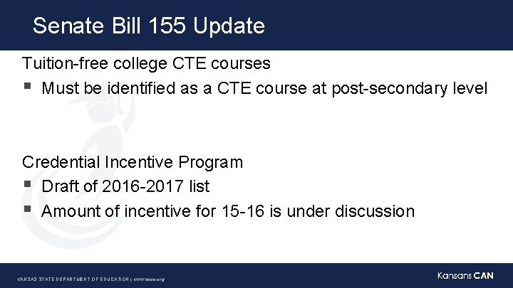 Senate Bill 155 Update Tuition-free college CTE courses § Must be identified as a