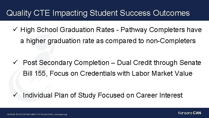 Quality CTE Impacting Student Success Outcomes ü High School Graduation Rates - Pathway Completers