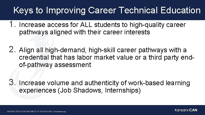 Keys to Improving Career Technical Education 1. Increase access for ALL students to high-quality