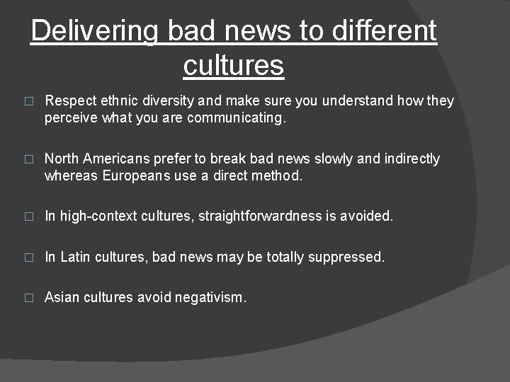 Delivering bad news to different cultures � Respect ethnic diversity and make sure you