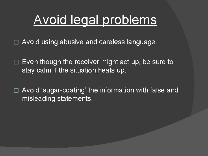 Avoid legal problems � Avoid using abusive and careless language. � Even though the