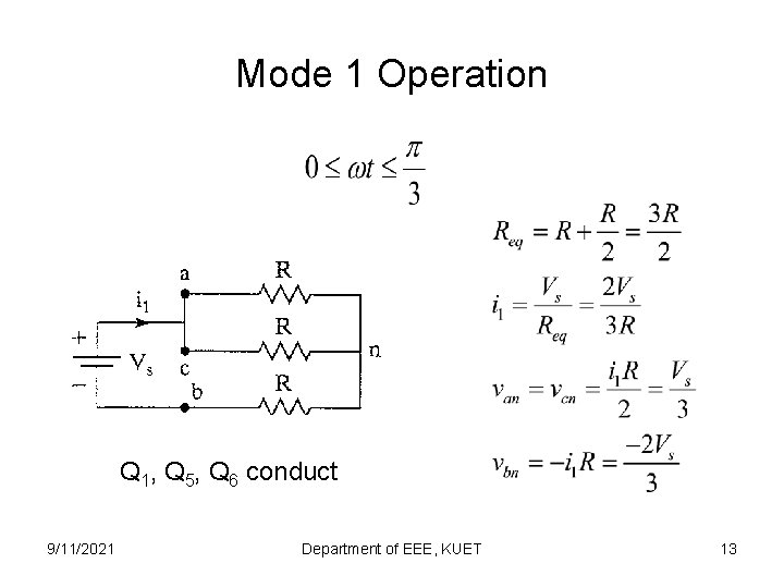 Mode 1 Operation Q 1, Q 5, Q 6 conduct 9/11/2021 Department of EEE,