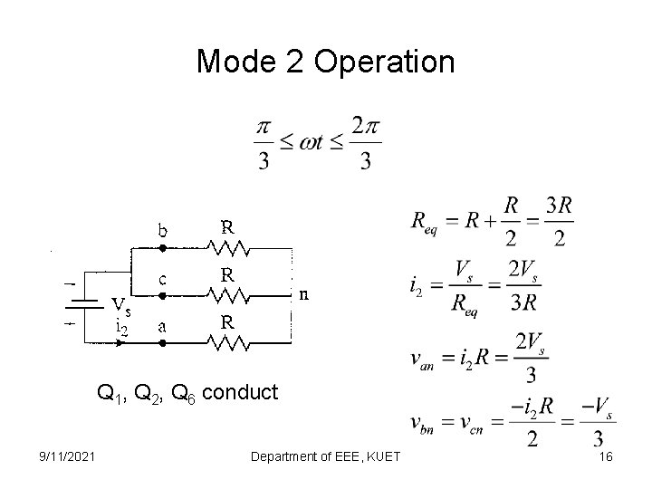 Mode 2 Operation Q 1, Q 2, Q 6 conduct 9/11/2021 Department of EEE,