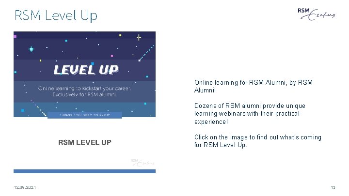 RSM Level Up Online learning for RSM Alumni, by RSM Alumni! Dozens of RSM