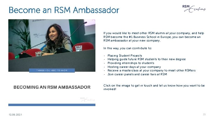 Become an RSM Ambassador If you would like to meet other RSM alumni at