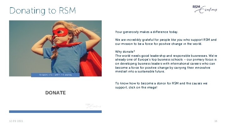 Donating to RSM Your generosity makes a difference today. We are incredibly grateful for