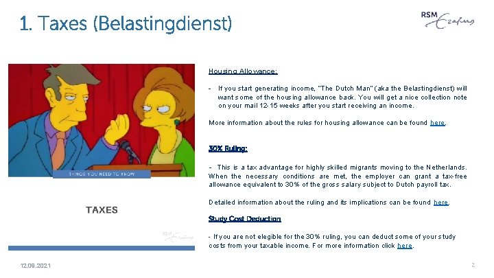 1. Taxes (Belastingdienst) Housing Allowance: - If you start generating income, “The Dutch Man”