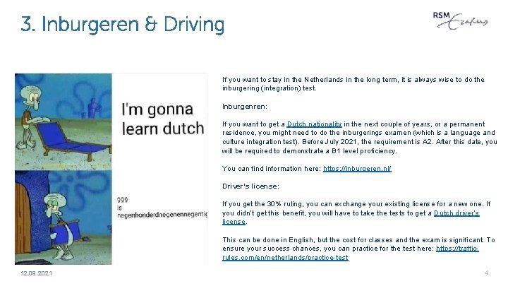 3. Inburgeren & Driving If you want to stay in the Netherlands in the