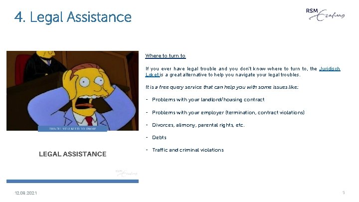 4. Legal Assistance Where to turn to If you ever have legal trouble and