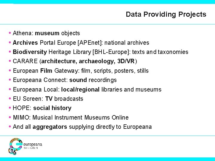 Data Providing Projects • Athena: museum objects • Archives Portal Europe [APEnet]: national archives