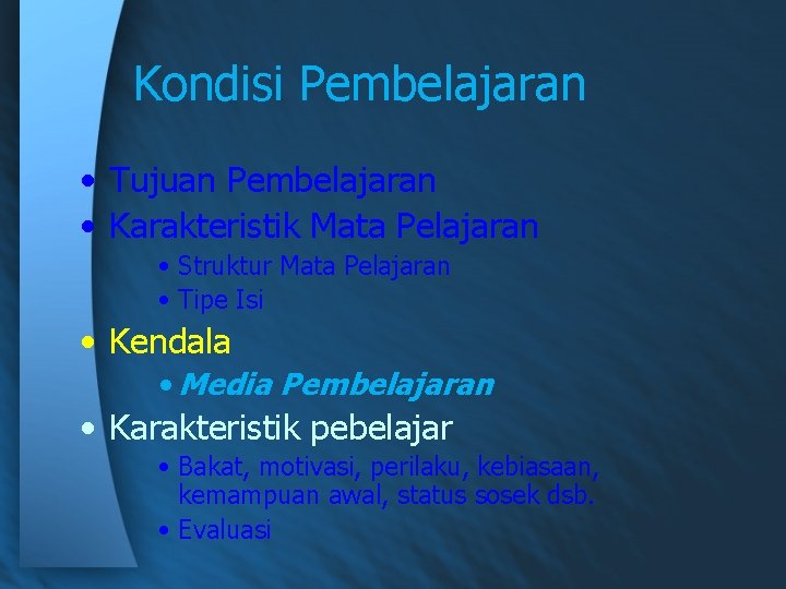 Kondisi Pembelajaran • Tujuan Pembelajaran • Karakteristik Mata Pelajaran • Struktur Mata Pelajaran •