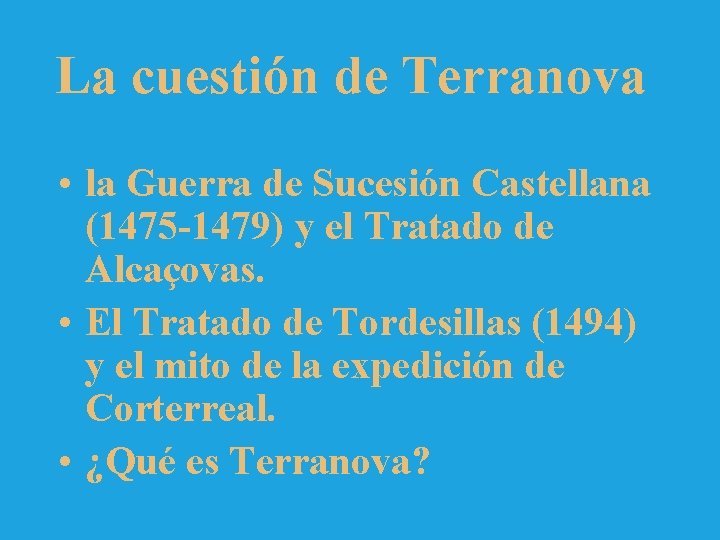 La cuestión de Terranova • la Guerra de Sucesión Castellana (1475 -1479) y el